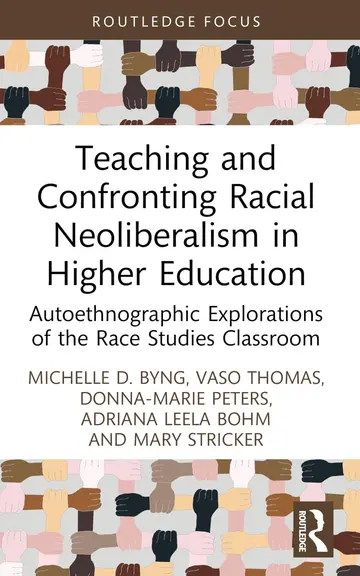 Cover of Teaching and Confronting Racial Neoliberalism in Higher Education