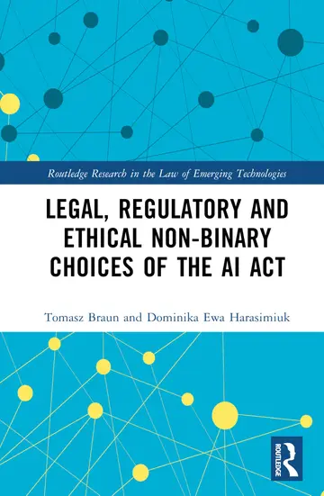 Cover of Legal, Regulatory and Ethical Non-Binary Choices of the Ai Act