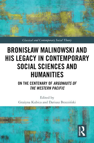 Cover of Bronisław Malinowski and His Legacy in Contemporary Social Sciences and Humanities