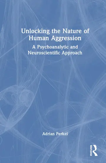 Cover of Unlocking the Nature of Human Aggression