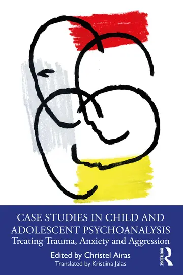 Cover of Case Studies in Child and Adolescent Psychoanalysis
