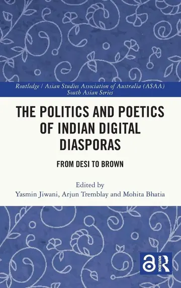 Cover of The Politics and Poetics of Indian Digital Diasporas