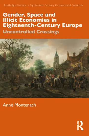 Cover of Gender, Space and Illicit Economies in Eighteenth-Century Europe