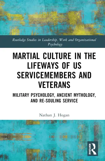 Cover of Martial Culture in the Lifeways of US Servicemembers and Veterans