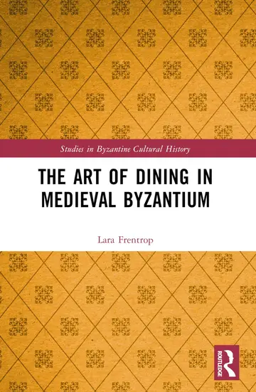 Cover of The Art of Dining in Medieval Byzantium