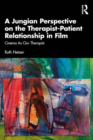 Cover of A Jungian Perspective on the Therapist-Patient Relationship in Film
