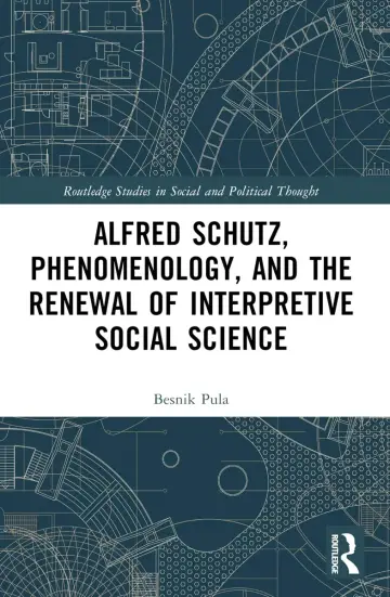 Cover of Alfred Schutz, Phenomenology and the Renewal of Interpretive Social Science