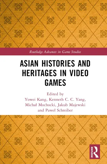 Cover of Asian Histories and Heritages in Video Games