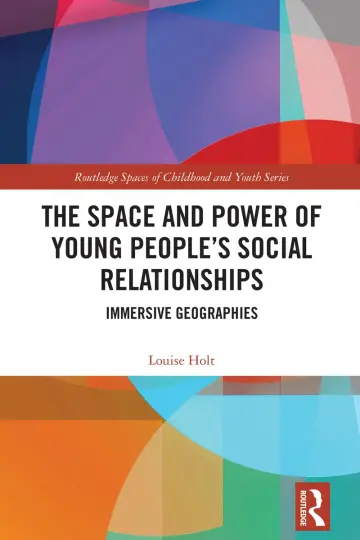 Cover of The Space and Power of Young People's Social Relationships