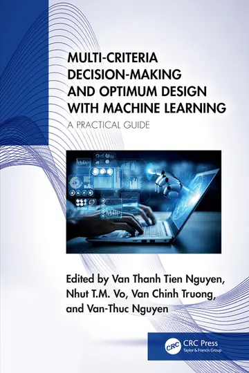 Cover of Multi-criteria Decision-making and Optimum Design with Machine Learning