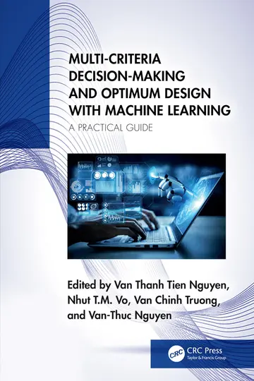 Cover of Multi-Criteria Decision-Making and Optimum Design with Machine Learning