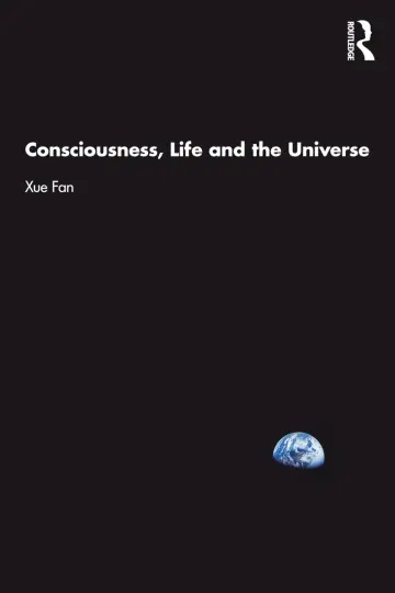 Cover of Consciousness, Life and the Universe