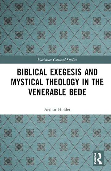 Cover of Biblical Exegesis and Mystical Theology in the Venerable Bede