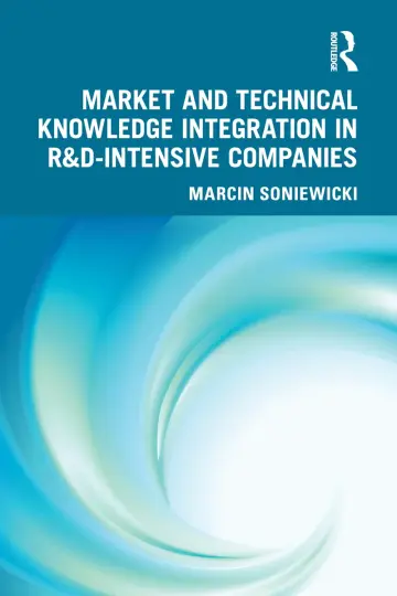 Cover of Market and Technical Knowledge Integration in R&D Intensive Companies