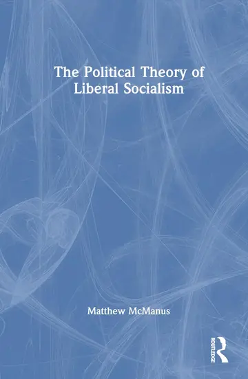 Cover of The Political Theory of Liberal Socialism