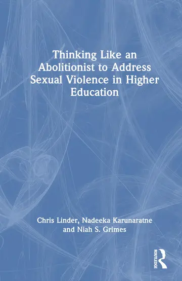Cover of Thinking Like an Abolitionist to Address Sexual Violence in Higher Education