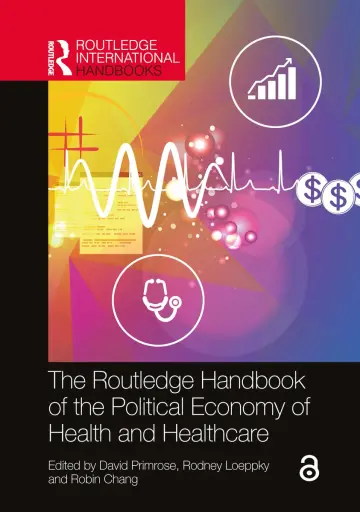 Cover of The Routledge Handbook of the Political Economy of Health and Healthcare