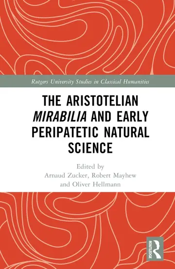 Cover of The Aristotelian Mirabilia and Early Peripatetic Natural Science
