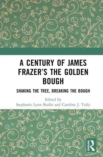 Cover of A Century of James Frazer’s the Golden Bough