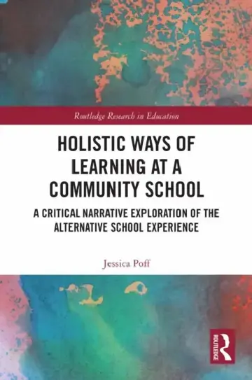 Cover of Holistic Ways of Learning at a Community School