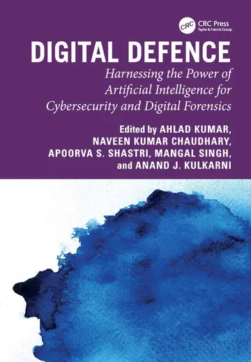 Cover of Digital Defence Harnessing the Power of Artificial Intelligence for Cybersecurity and Digital Forensics