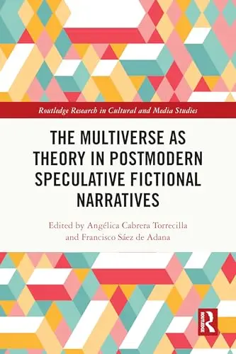 Cover of The Multiverse as Theory in Postmodern Speculative Fictional Narratives