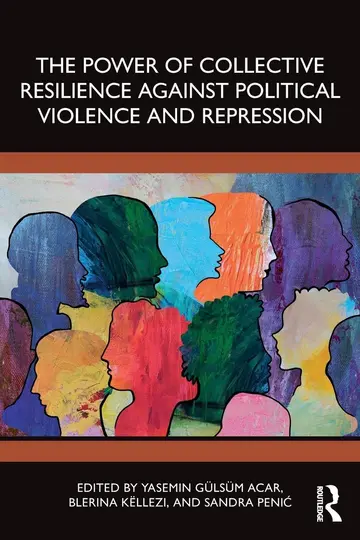 Cover of The Power of Collective Resilience Against Political Violence and Repression