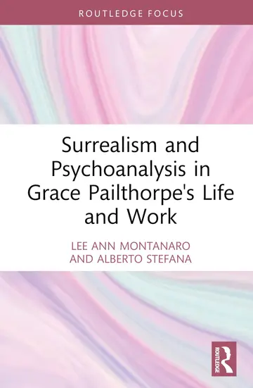 Cover of Surrealism and Psychoanalysis in Grace Pailthorpe's Life and Work