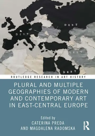 Cover of Plural and Multiple Geographies of Modern and Contemporary Art in East-central Europe