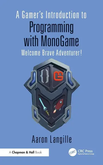 Cover of A Gamer's Introduction to Programming with Monogame