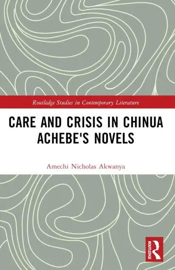 Cover of Care and Crisis in Chinua Achebe's Novels