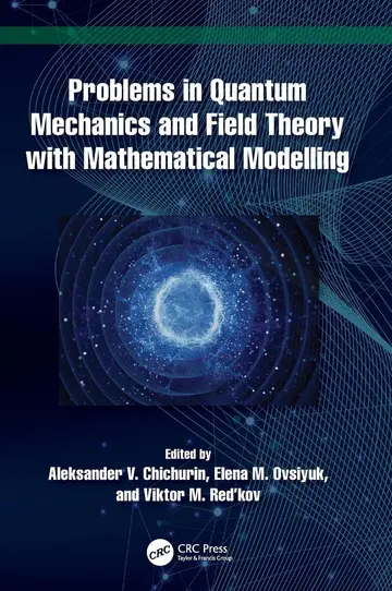 Cover of Problems in Quantum Mechanics and Field Theory with Mathematical Modelling