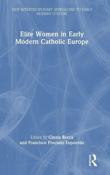 Cover of Elite Women in Early Modern Catholic Europe