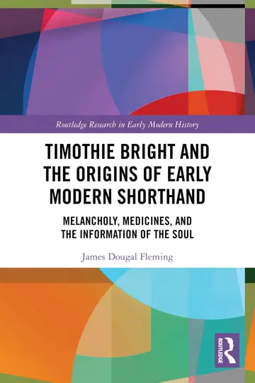 Cover of Timothie Bright and the Origins of Early Modern Shorthand