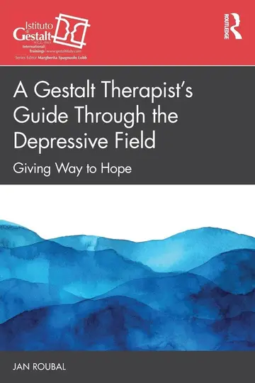 Cover of A Gestalt Therapist’s Guide Through the Depressive Field