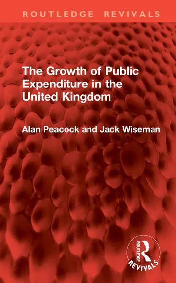 Cover of The Growth of Public Expenditure in the United Kingdom