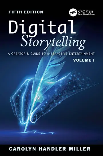 Cover of Digital Storytelling A Creator S Guide to Interactive Entertainment Vol I 5Ed