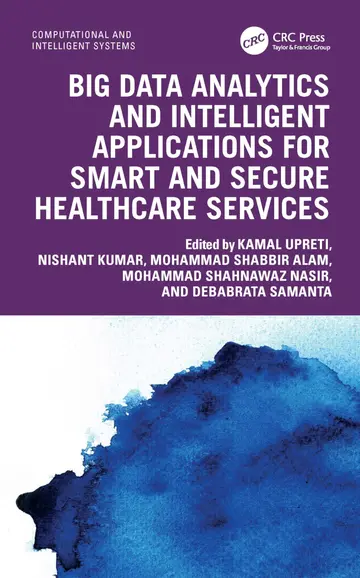 Cover of Big Data Analytics and Intelligent Applications for Smart and Secure Healthcare Services