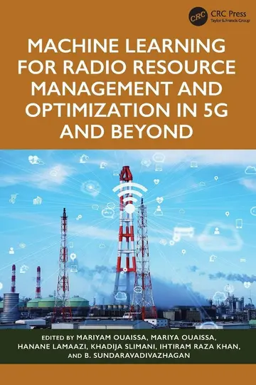 Cover of Machine Learning for Radio Resource Management and Optimization in 5G and Beyond