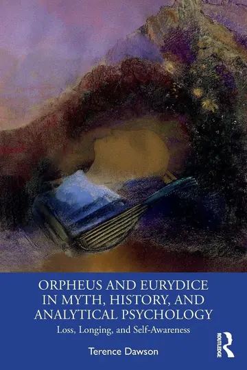 Cover of Orpheus and Eurydice in Myth, History and Analytical Psychology