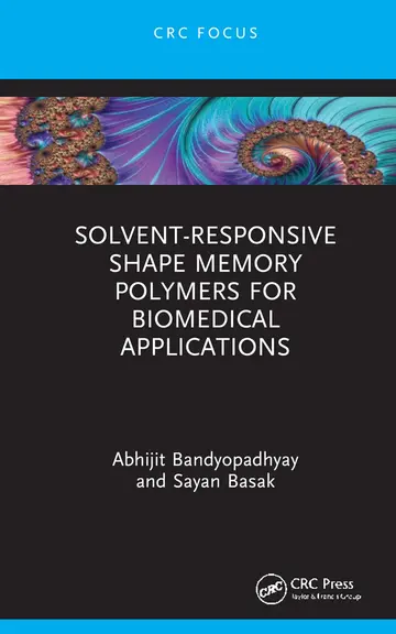 Cover of Solvent-Responsive Shape Memory Polymers for Biomedical Applications