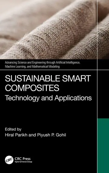 Cover of SUSTAINABLE SMART COMPOSITES TECHNOLOGY AND APPLICATIONS (HB 2025) (Advancing Science and Engineering Through Artificial Intelligence, Machine Learning, and Mathematical Modeling)