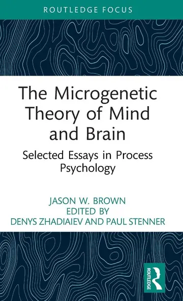 Cover of The Microgenetic Theory of Mind and Brain
