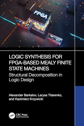 Cover of Logic Synthesis for FPGA-Based Mealy Finite State Machines