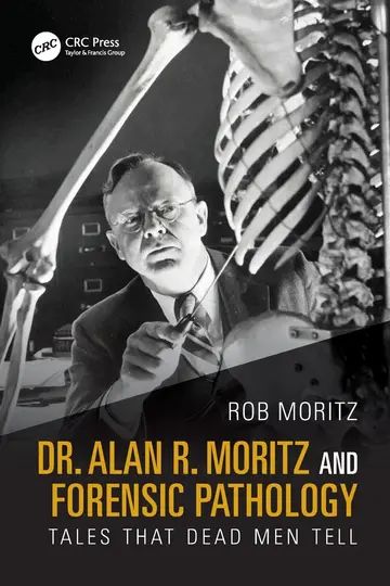 Cover of Dr. Alan R. Moritz and Forensic Pathology
