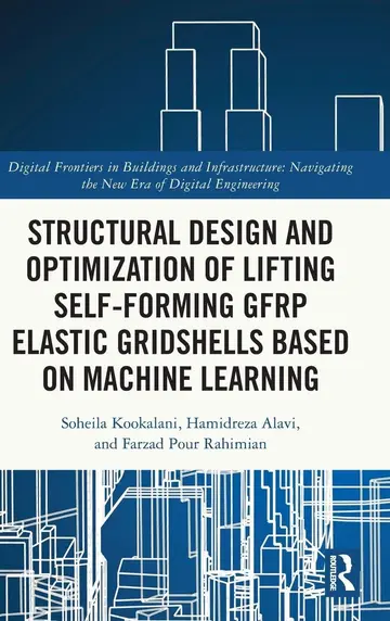 Cover of Structural Design and Optimization of Lifting Self-forming Gfrp Elastic Gridshells Based on Machine Learning
