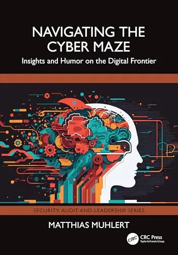 Cover of Navigating the Cyber Maze Insights and Humor on the Digital Frontier (pb 2025)