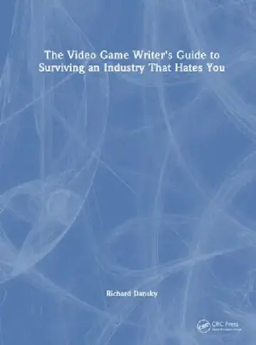 Cover of The Video Game Writer's Guide to Surviving an Industry That Hates You