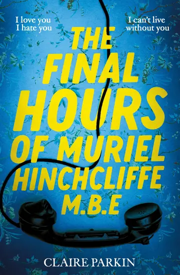 Cover of The Final Hours of Muriel Hinchcliffe M.b.e