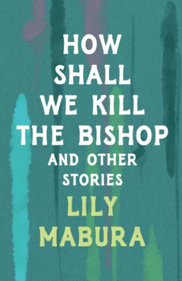 Cover of How Shall We Kill the Bishop and Other Stories
